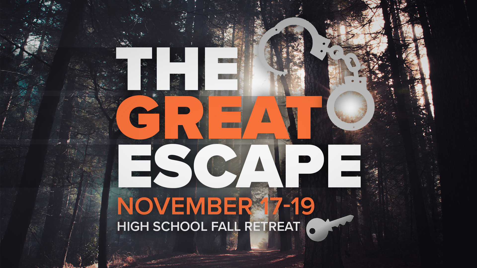 The Great Escape - High School Fall Retreat - November 17-19